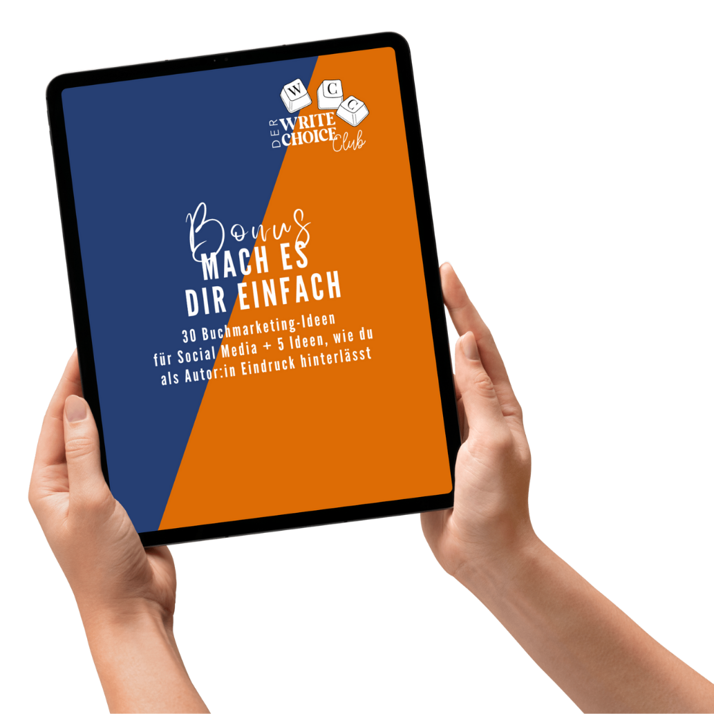Frauenhände halten ein Tablet in der Hand auf dem der Bonus "mach es dir einfach: 30 Buchmarketing-Ideen für Social Media + 5 Ideen, wie du als Autor:in Eindruck hinterlässt"