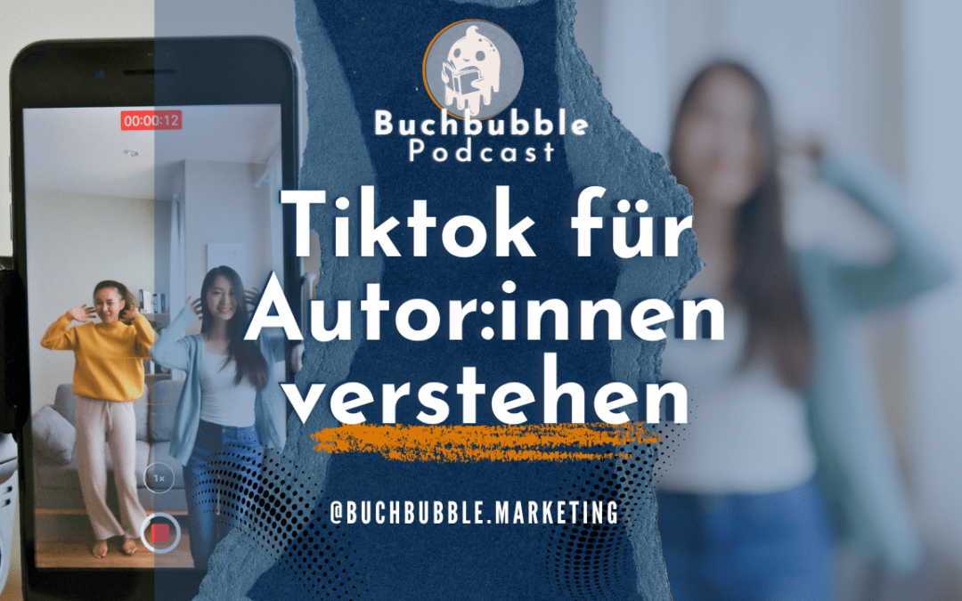 Tiktok für Autor:innen verstehen: Blog-Artikel was Booktok ausmacht und was das für Autor:innen zu bedeuten hat