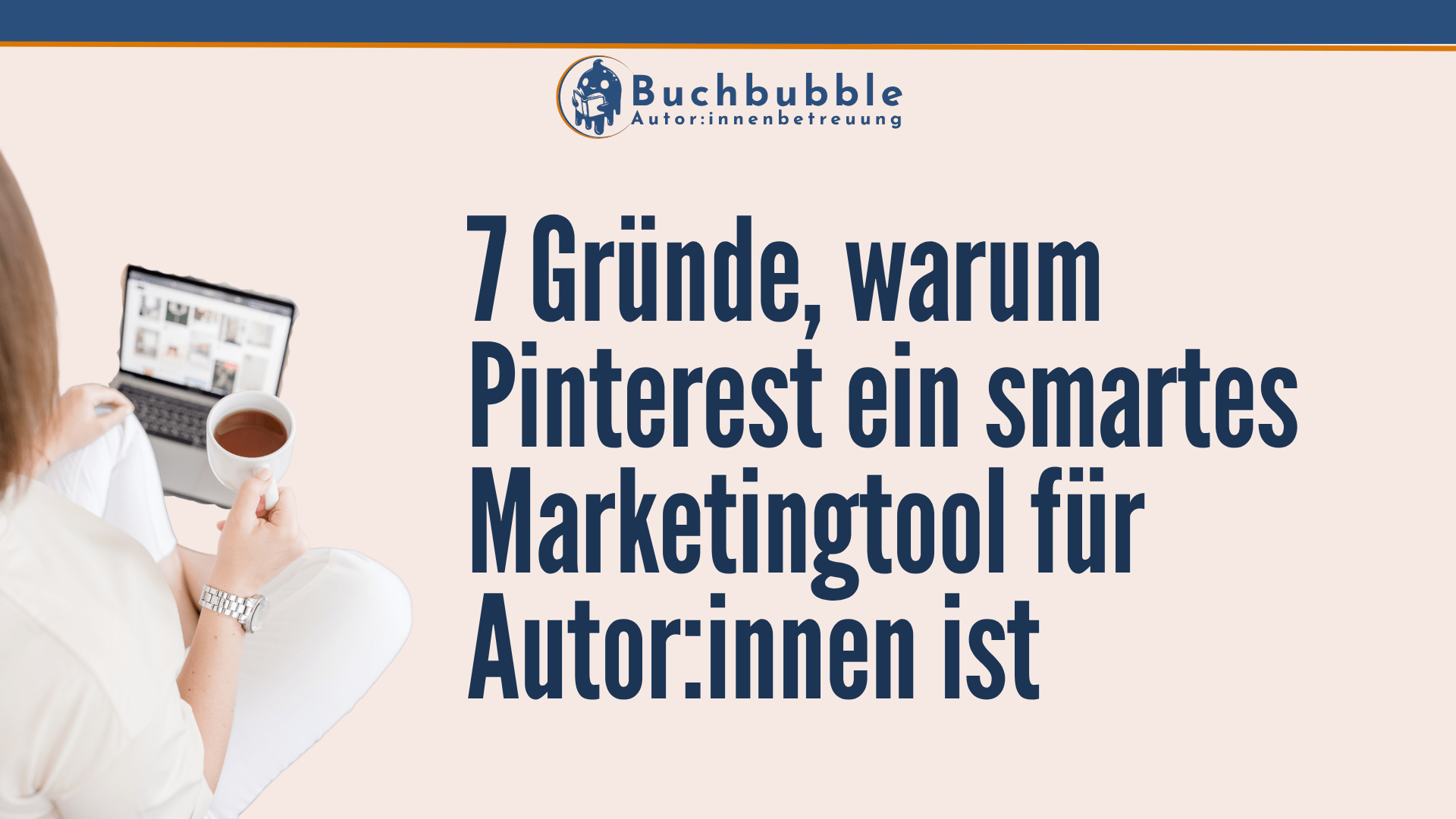 7 Gründe, warum Pinterest ein smartes Marketingtool für Autor:innen ist